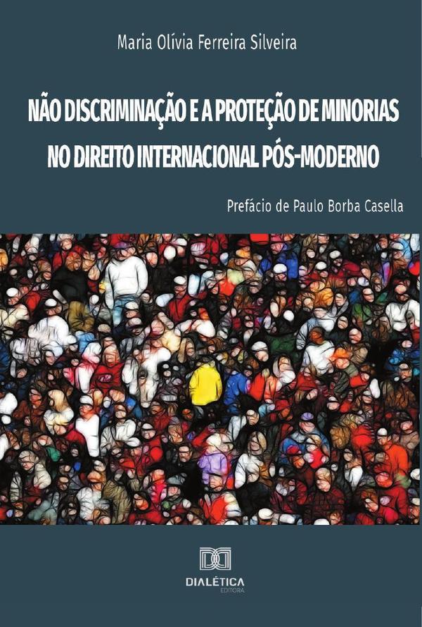 Não discriminação e a proteção de minorias no Direito Internacional Pós-Moderno