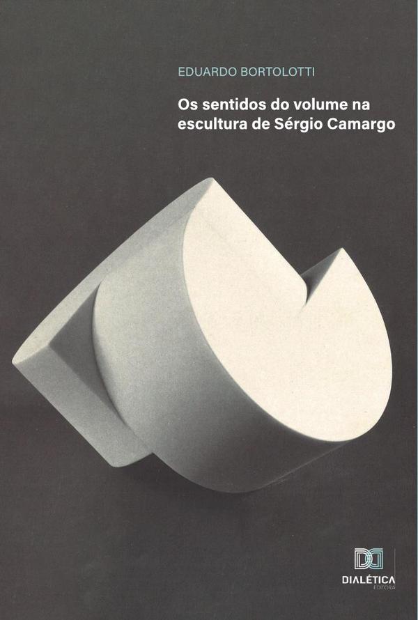 Os sentidos do volume na escultura de Sérgio Camargo