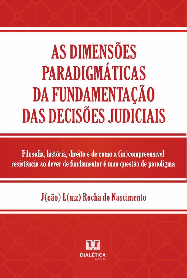 As dimensões paradigmáticas da fundamentação das decisões judiciais
