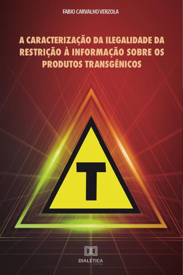 A caracterização da ilegalidade da restrição à informação sobre os produtos transgênicos
