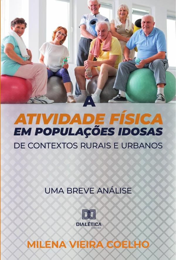 A atividade física em populações idosas de contextos rurais e urbanos