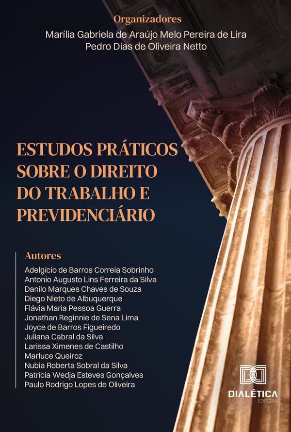 Estudos práticos sobre o Direito do Trabalho e Previdenciário