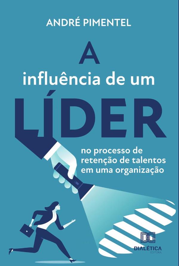 A influência de um líder no processo de retenção de talentos em uma organização