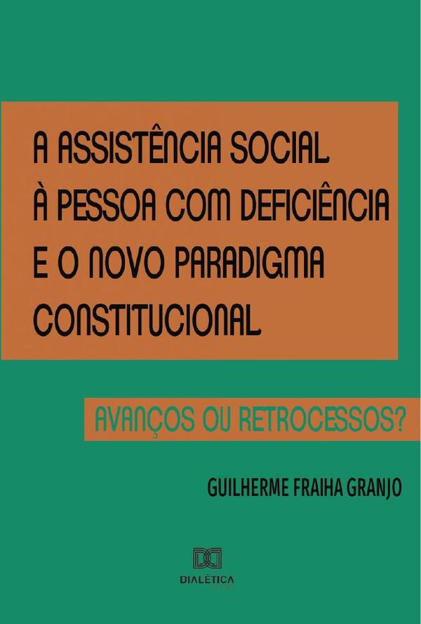 A assistência social à pessoa com deficiência e o novo paradigma constitucional