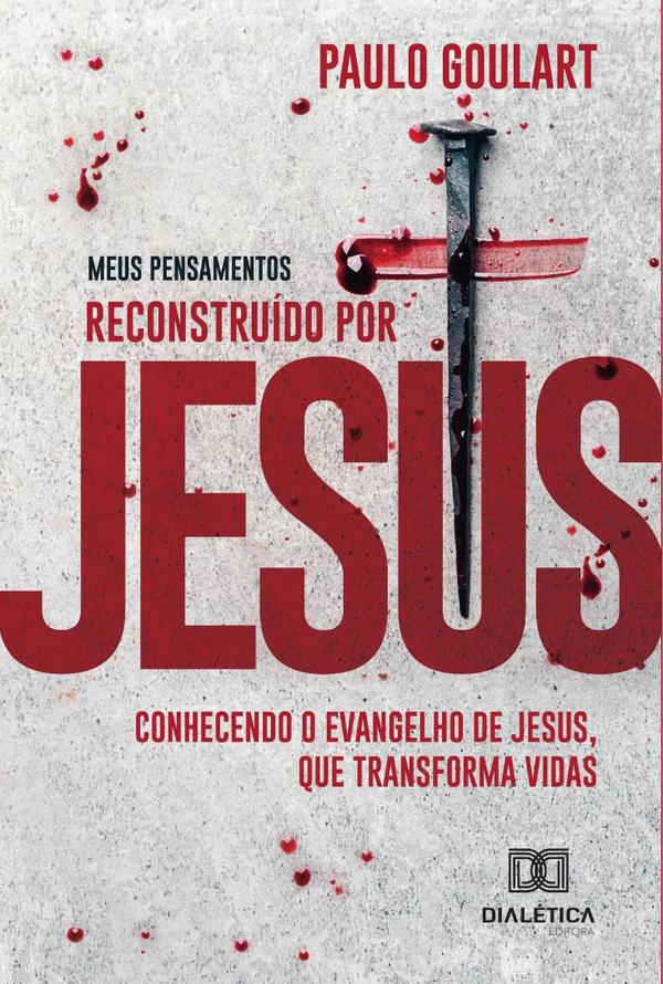 Meus pensamentos: reconstruído por Jesus