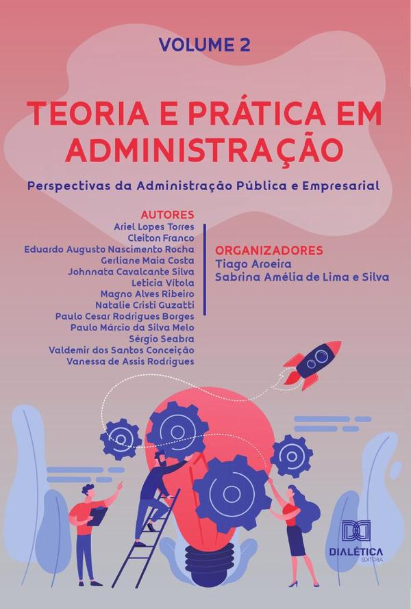 Teoria e prática em Administração - perspectivas da Administração Pública e Empresarial