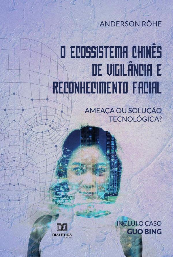 O Ecossistema Chinês de Vigilância e Reconhecimento Facial
