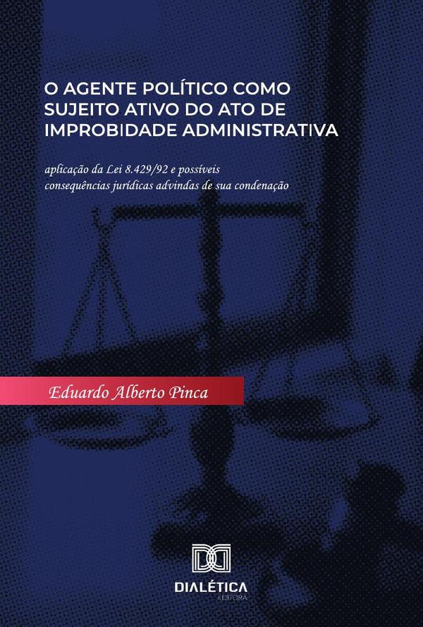 O agente político como sujeito ativo do ato de improbidade administrativa