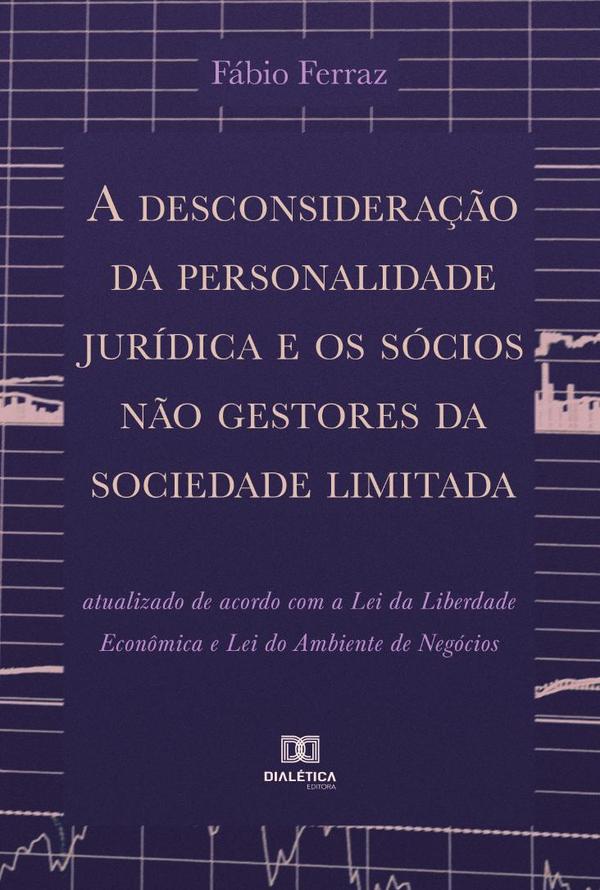 A desconsideração da personalidade jurídica e os sócios não gestores da sociedade limitada