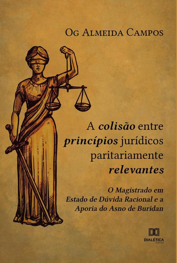 A Colisão entre Princípios Jurídicos Paritariamente Relevantes