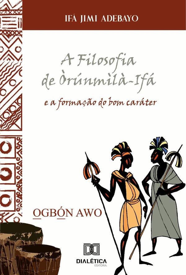 A Filosofia de Òrúnmìlà-Ifá e a formação do bom caráter