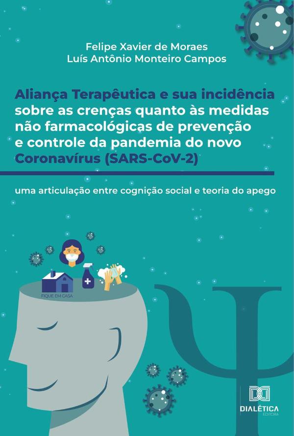 Aliança Terapêutica e Sua Incidência Sobre as Crenças Quanto às Medidas Não Farmacológicas de Prevenção e Controle da Pandemia do Novo Coronavírus (SARS-CoV-2)