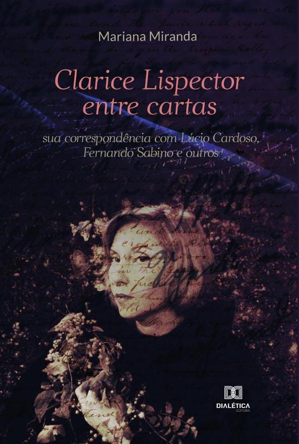 Clarice Lispector entre cartas