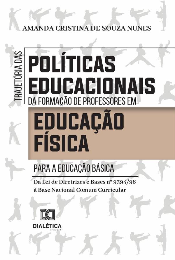 Trajetória das políticas educacionais da formação de professores em Educação Física para a Educação Básica
