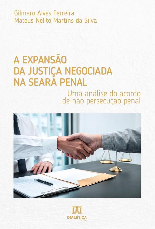 A expansão da justiça negociada na seara penal