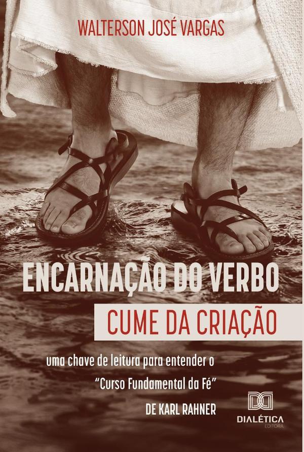 Encarnação do Verbo: cume da criação