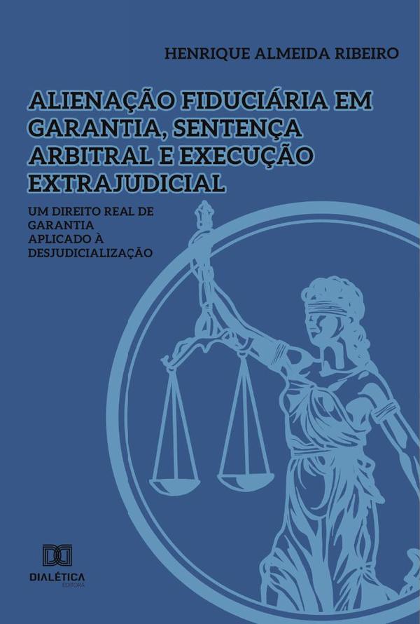 Alienação fiduciária em garantia, sentença arbitral e execução extrajudicial