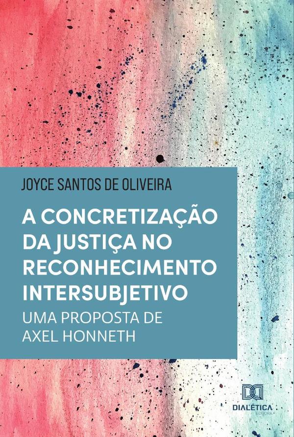 A concretização da justiça no reconhecimento intersubjetivo