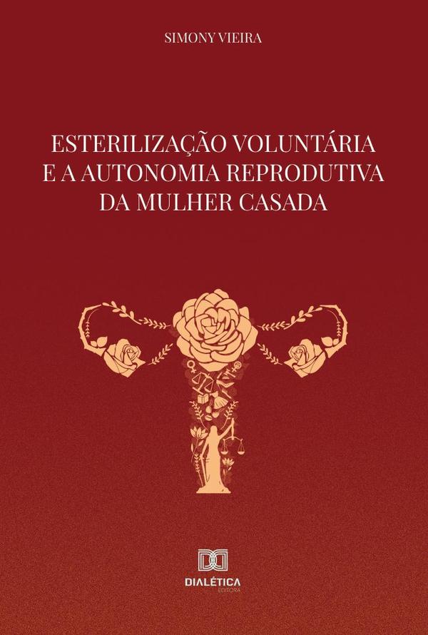 Esterilização Voluntária e a Autonomia Reprodutiva da Mulher Casada