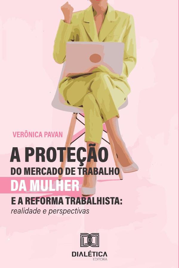 A proteção do mercado de trabalho da mulher e a reforma trabalhista