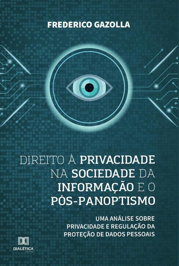 Direito à privacidade na sociedade da informação e o pós-panoptismo