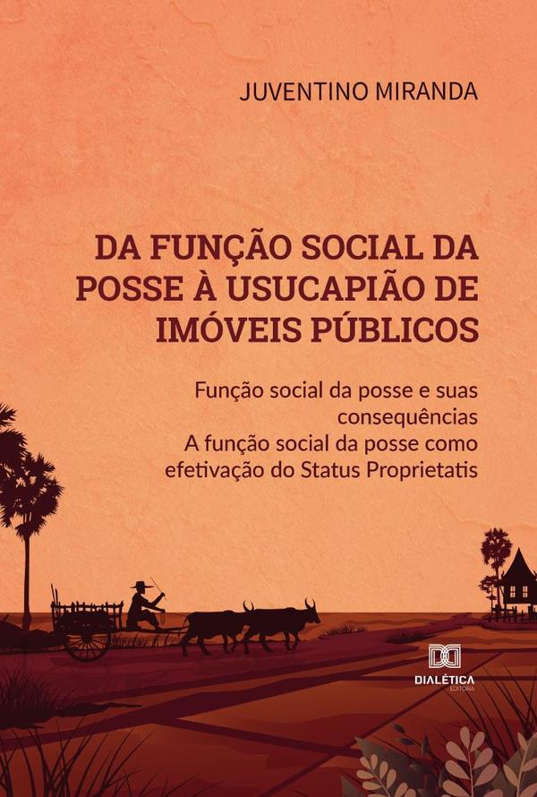 Da função social da posse à usucapião de imóveis públicos