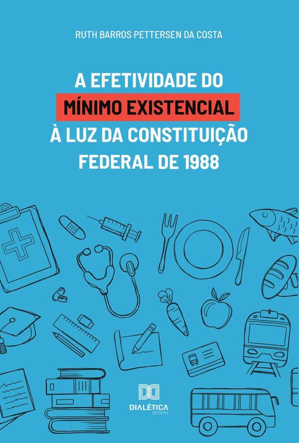 A efetividade do mínimo existencial à luz da Constituição Federal de 1988