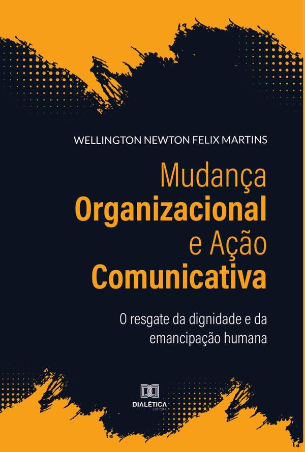 Mudança Organizacional e Ação Comunicativa