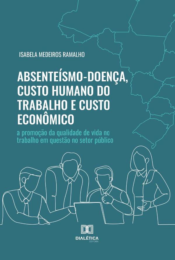 Absenteísmo-Doença, Custo Humano do Trabalho e Custo Econômico