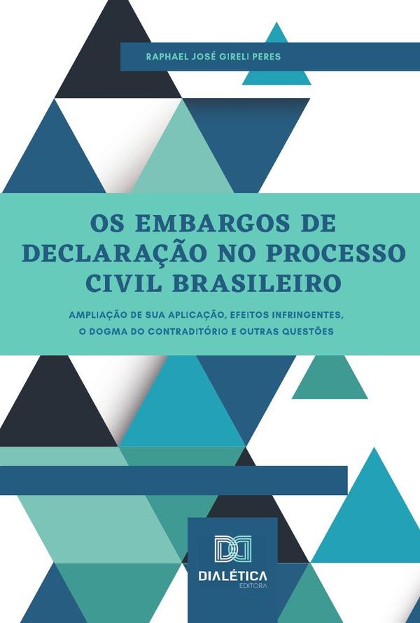 Os Embargos de Declaração no Processo Civil Brasileiro