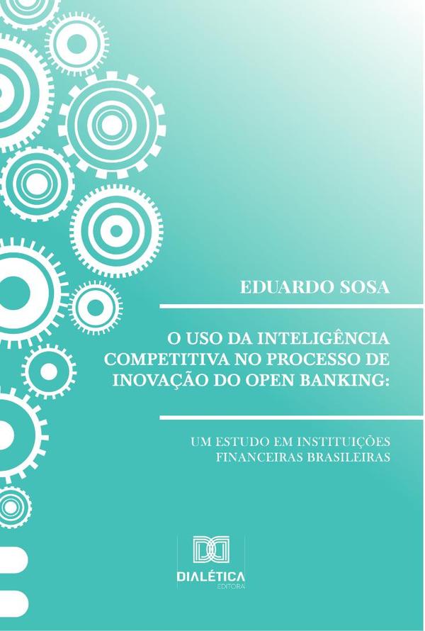 O uso da inteligência competitiva no processo de inovação do open banking