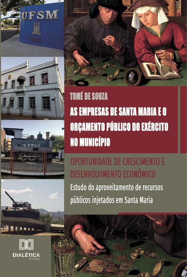 As empresas de Santa Maria e o orçamento público do Exército no município: oportunidade de crescimento e desenvolvimento econômico