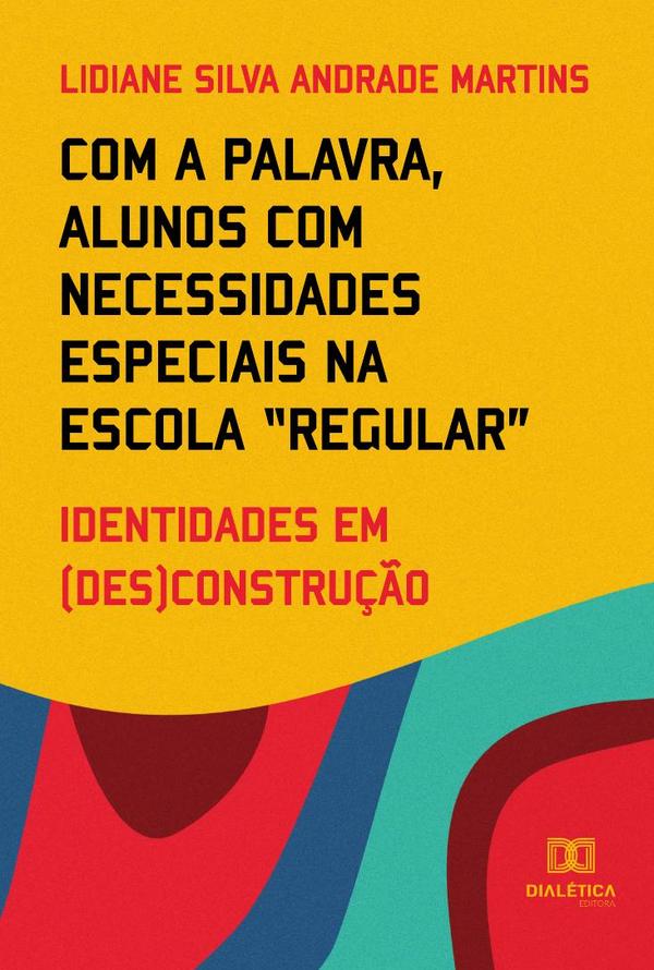 Com a palavra, alunos com necessidades especiais na escola “regular”
