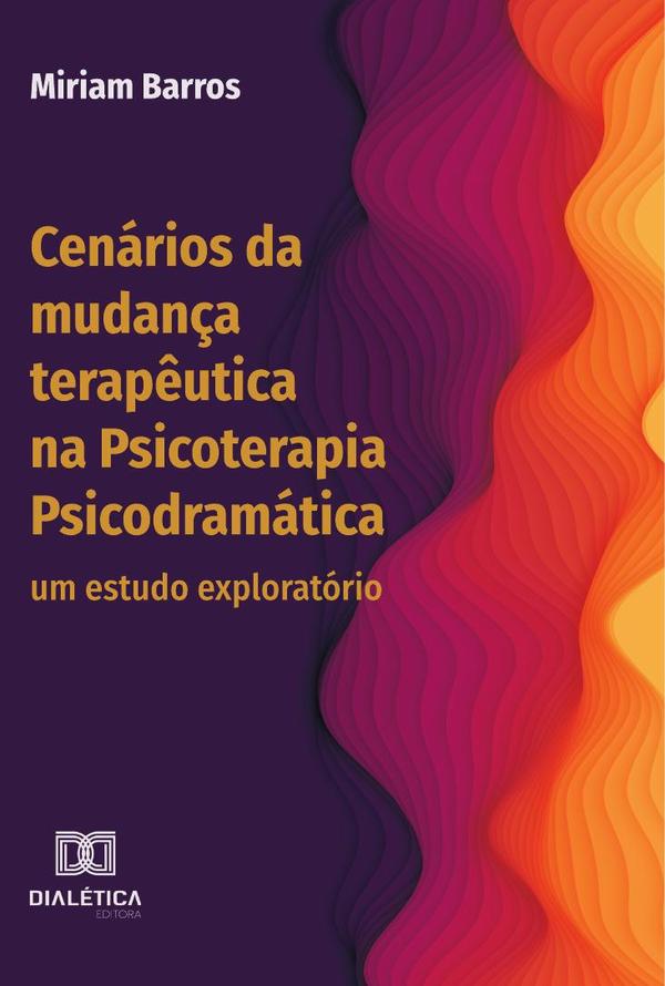 Cenários da mudança terapêutica na Psicoterapia Psicodramática