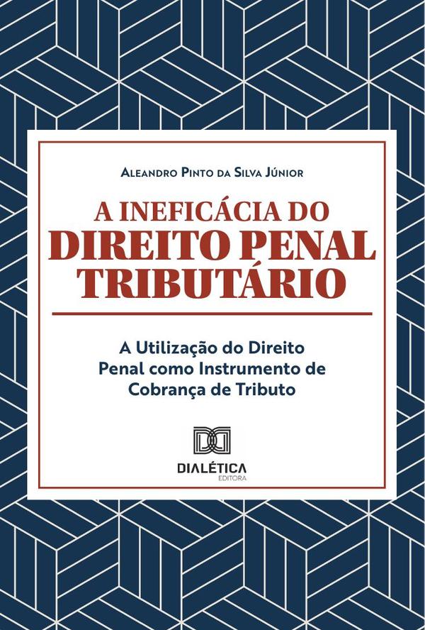 A ineficácia do Direito Penal Tributário