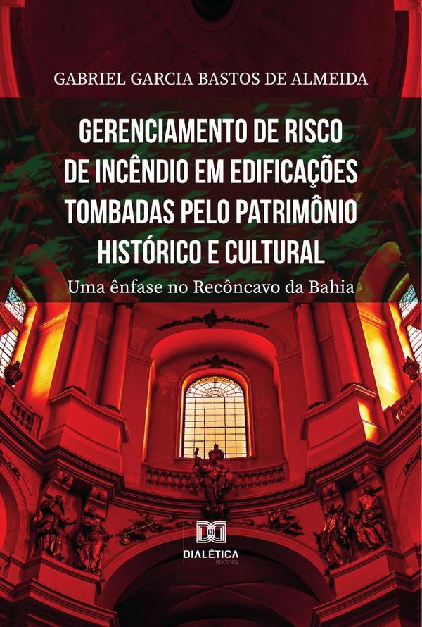 Gerenciamento de risco de incêndio em edificações tombadas pelo patrimônio histórico e cultural