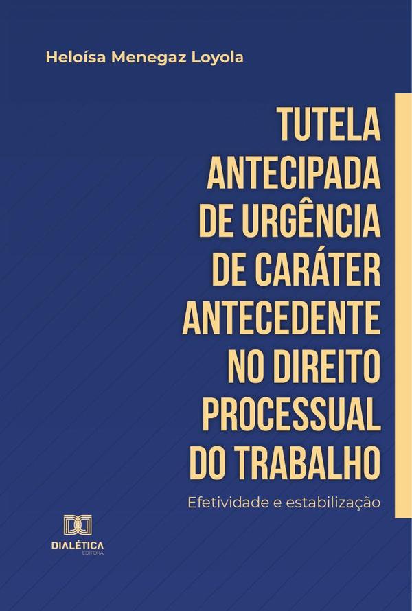 Tutela antecipada de urgência de caráter antecedente no Direito Processual do Trabalho
