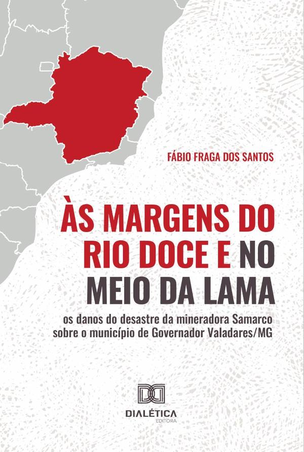 Às margens do Rio Doce e no meio da lama
