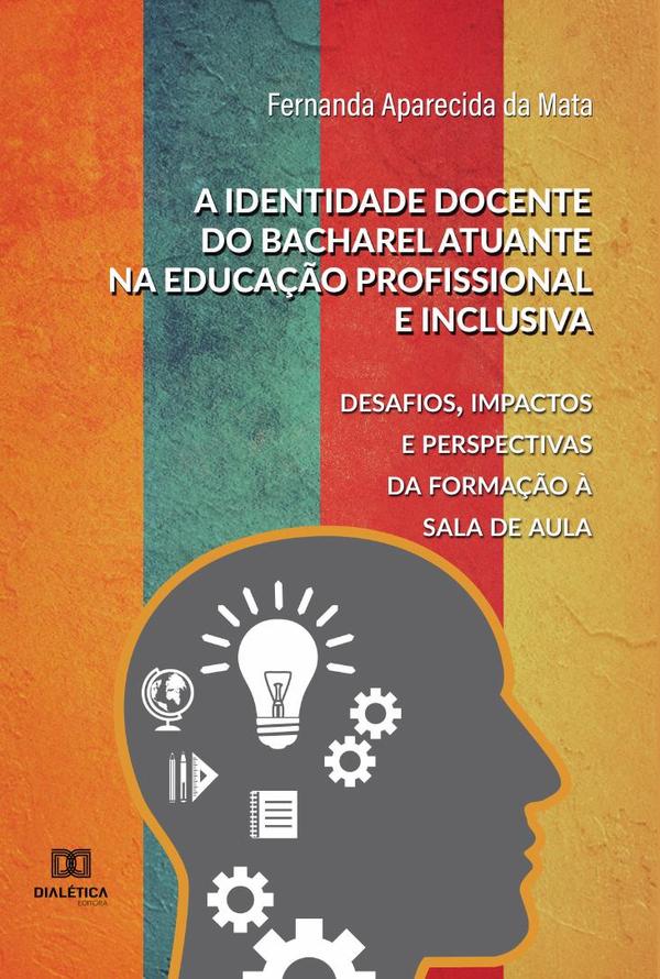 A identidade docente do bacharel atuante na educação profissional e inclusiva