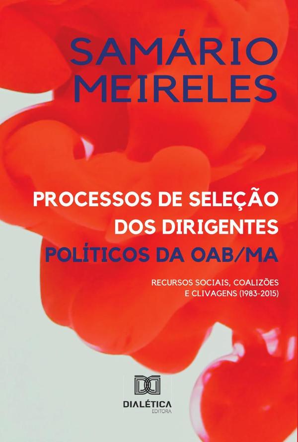 Processos de seleção dos dirigentes políticos da OAB/MA