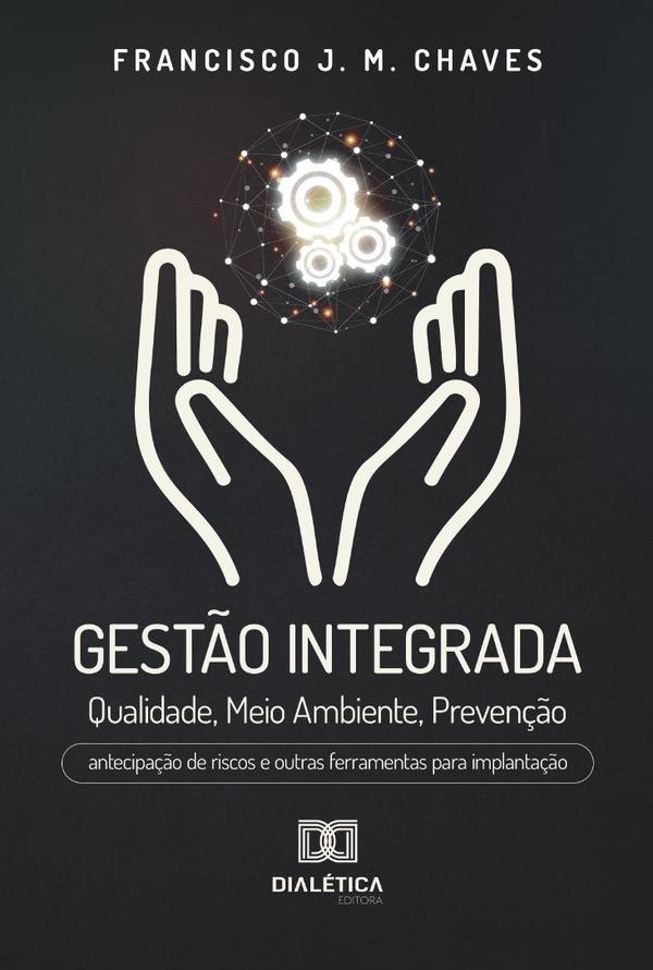Gestão Integrada: Qualidade, Meio Ambiente, Prevenção