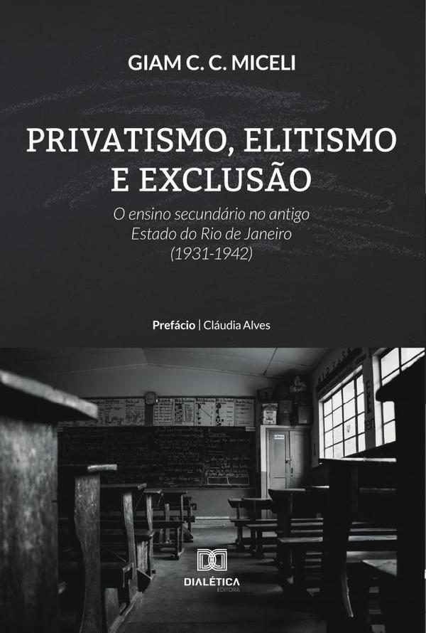 Privatismo, Elitismo e Exclusão