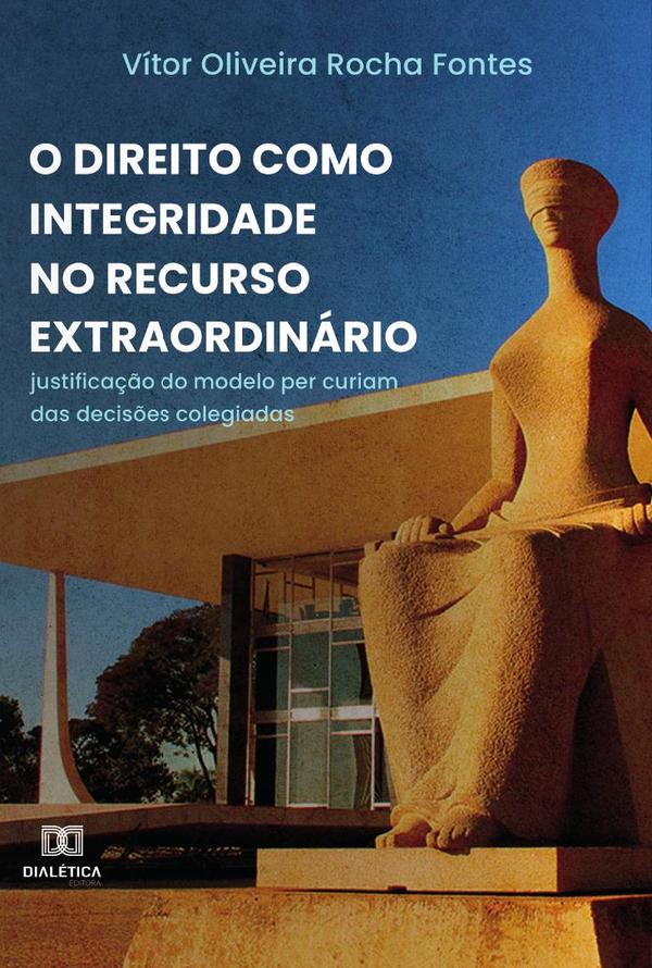 O Direito como Integridade no recurso extraordinário