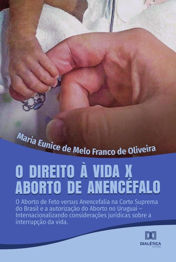 O Direito à Vida x Aborto de Anencéfalo