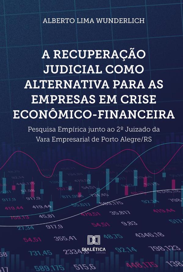 A recuperação judicial como alternativa para as empresas em crise econômico-financeira