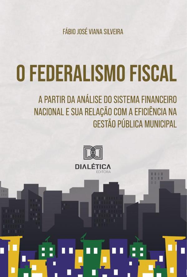 O Federalismo Fiscal a partir da Análise do Sistema Financeiro Nacional