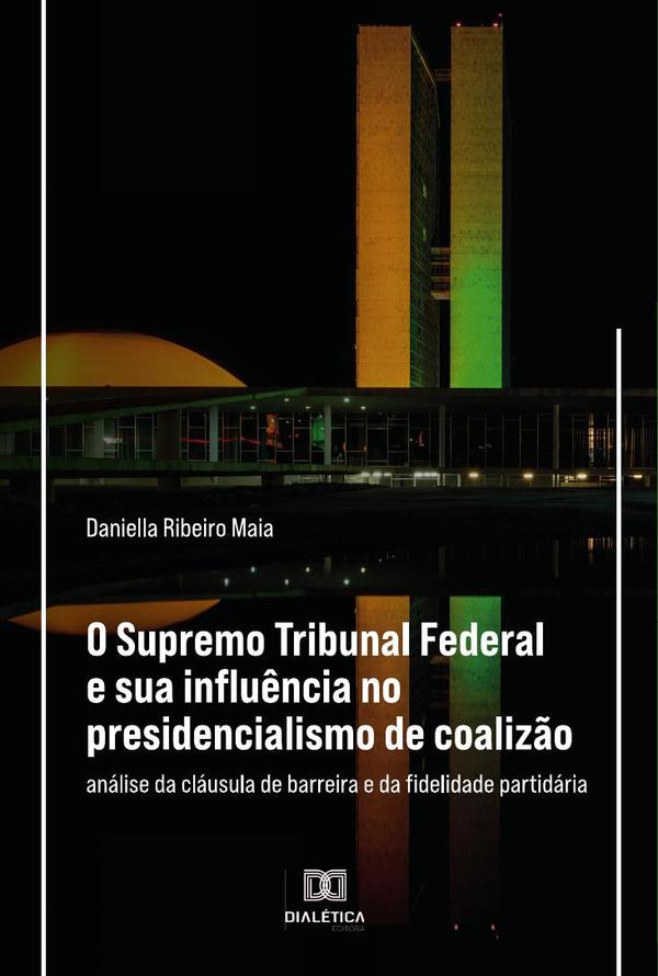 O Supremo Tribunal Federal e sua influência no presidencialismo de coalizão