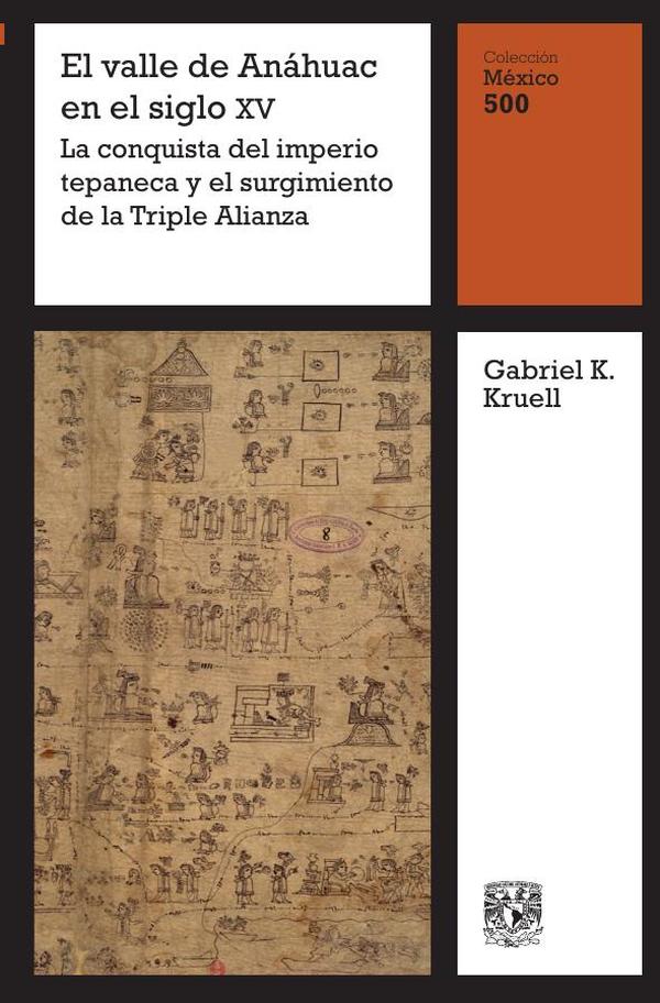 El valle de Anáhuac en el siglo XV: La conquista del imperio tepaneca y el surgimiento de la Triple Alianza