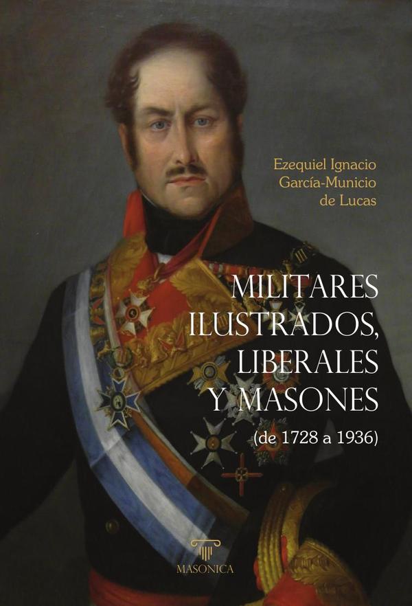 Militares ilustrados, liberales y masones