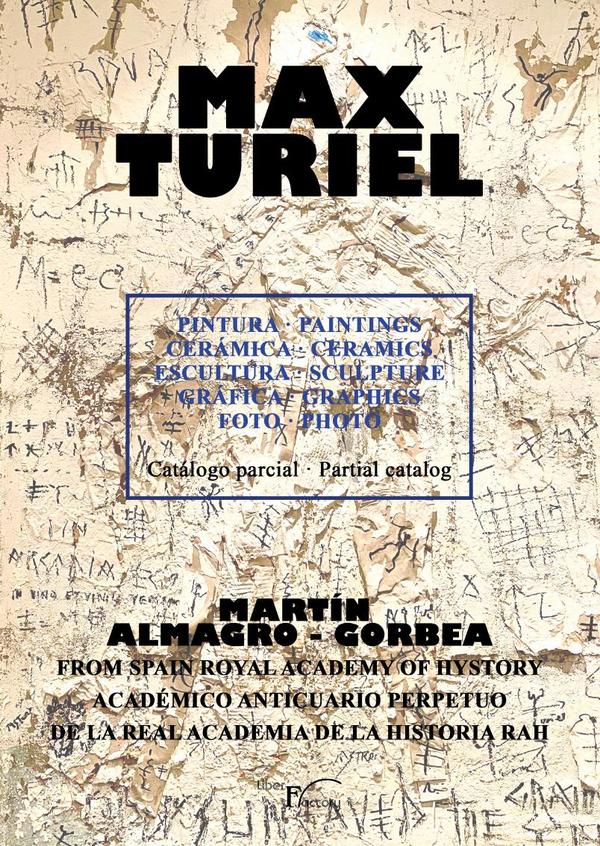 Max turiel. Pintura. Paintings cerámica. Ceramics escultura. Sculpture gráfica. Graphics foto. Photo